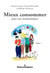 Mieux consommer grâce aux mathématiques, Tome 1