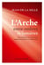 L'arche entre ombres et lumières : une histoire de l'aventure communautaire de la fondation