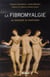 La fibromyalgie - la douleur au quotidien