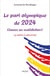 Le pari olympique de 2024, chance ou malediction ? - 24 defis a relever