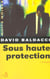 Sous haute protection