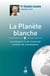 La planète blanche - se préparer à un nouveau monde de centenaires