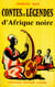 Contes et légendes d'afrique noire