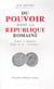 Du pouvoir dans la république romaine