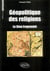 Géopolitique des religions - Le Dieu fragmenté