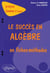 Succès en algèbre en fiches-méthodes (Le) - 2e année