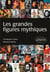 Les grandes figures mythiques