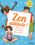 Zen attitude ! la belle vie à portée de main