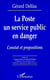 La poste, un service public en danger - constat et propositions