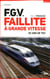 F.G.V. - faillite à grande vitesse - 30 ans de TGV