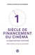 Un siècle de financement du cinéma : de Coficiné à Natixis-Coficiné