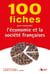 100 fiches pour comprendre l'économie et la société française
