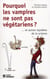 Pourquoi les vampires ne sont pas vegetariens ?