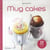 Mug cakes