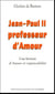 Jean-Paul II, professeur d'Amour : Une lecture d' "Amour et responsabilité"