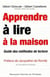 Apprendre à lire à la maison : Guide des méthodes de lecture