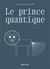 Le prince quantique