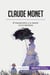 Claude Monet : El impresionismo y su relación con la naturaleza