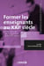 Former les enseignants au XXIe siècle Tome 2 - professionnalité des enseignants et de leurs formateurs