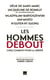 Les hommes debout - une certaine idée de l'engagement