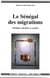 Sénégal des migrations - Mobilités, identités et sociétés (Le)