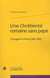 Une chrétienté romaine sans pape : l'Espagne et Rome (586-1085)