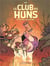 Le club des Huns Tome 2 : un pour tous, tous pour Huns !