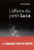 L'AFFAIRE DU PETIT LUCA