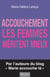 Accouchement - les femmes méritent mieux