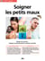 Soigner les petits maux
