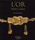 L'or, mythes et objets