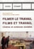 Filmer le travail - films et travail - cinéma et sciences sociales