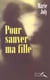 Pour sauver ma fille