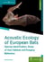 Acoustic ecology of european bats - species identification, study of their habitats and foraging behaviour (2e édition)