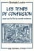 Les temps de confusion - Essai sur la fin du monde moderne