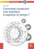 Comment construire une machine à explorer le temps