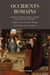 Occidents romains - sénateurs, chevaliers, militaires, notables dans les provinces d'Occident : Espagnes, Gaules, Germanies, Bretagne