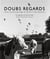 Doubs regards - 30 ans de photoreportage, de L'equipe à L'est républicain