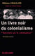 Un livre noir du colonialisme