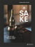 Sake : The art and craft of Japan's national drink