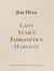 Jim Dine : Last year s forgotten harvest