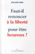 Faut-il renoncer à la liberté pour être heureux ?