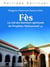 Fès : Ville des héritiers du Prophète Muhammad
