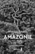 Amazonie : De la période précolombienne aux défis du XXIe siècle