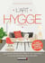 L'art du hygge - les secrets danois pour faire de votre quotidien un cocon de bonheur et de bien-être