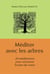 Méditer avec les arbres - 20 méditations pour retrouver la paix du coeur