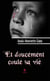 Et doucement coule sa vie
