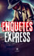 Enquêtes express