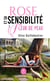 Rose et sa sensibilité à fleur de peau