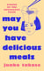 May you have delicious meals